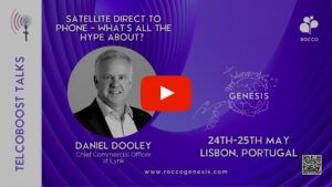 TelcoBoost Talk - Dan Dooley: Satellite Direct to Phone - What's all the hype about? - Genesis 2023