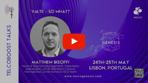 TelcoBoost Talk - Matthew Bisoffi: VoLTE - So What? - Genesis 2023